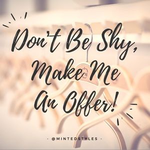 Don’t be shy, make me an offer!